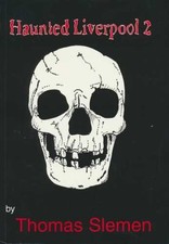 Haunted Liverpool : v. 2-Thomas Slemen