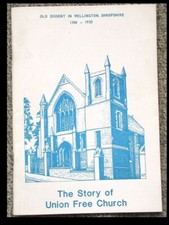 Old Dissent in Wellington, Shropshire 1700-1920, Paperback, Harry Foreman, 1986