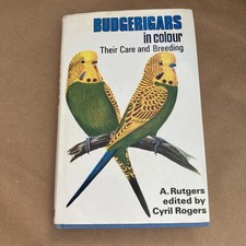 Budgerigars in Colour: Their Care an..., Rutgers, Abram