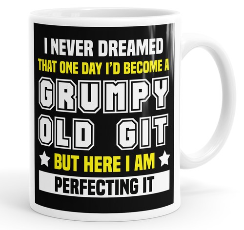 Grumpy old git perfecting - perfecting, it