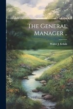 General Manager . . -  NEW Walter J. [From 2023