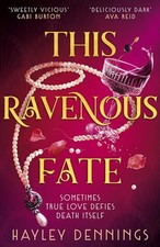 This Ravenous Fate: a decadent roma..., Dennings, Hayle