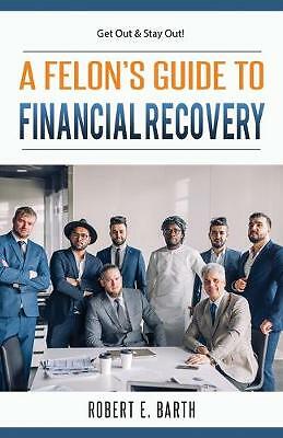 Felon guide to - guide, financial
