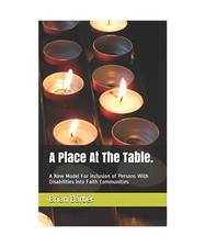 A Place At The Table.: A New Model For inclusion of Persons With Disabilities In