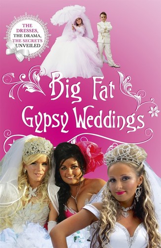Big fat gypsy weddings - weddings:, the