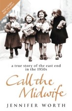 Call The Midwife: A True Story