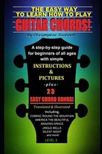 The Easy Way To learn How To Play Guitar Chords! For Beginners Of All Ages