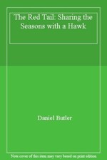 The Red Tail: Sharing the Seasons with a Hawk,Daniel Butler