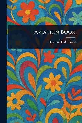 Haywood leslie davis - haywood, aviation