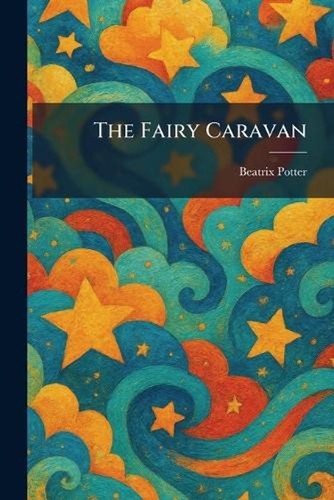 The fairy caravan beatrix - the,