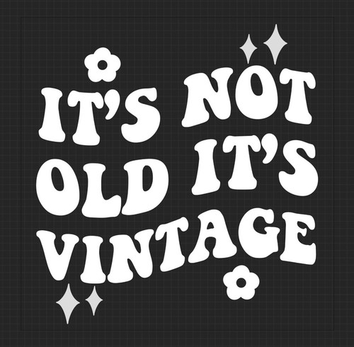 Not old its - old, car