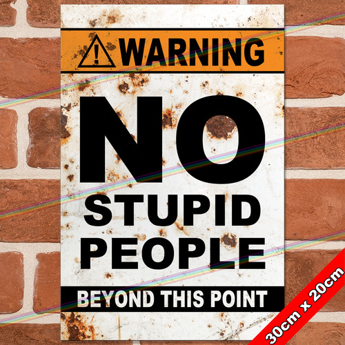Stupid people 30cm metal - no,