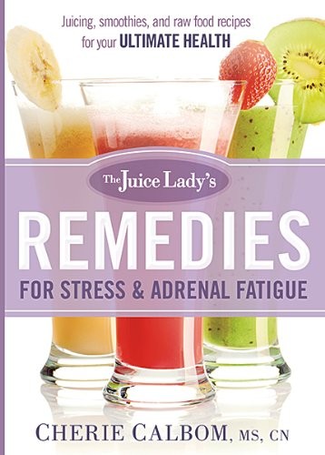 The juice lady remedies for - the, lady's