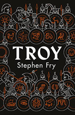 Troy: Our Greatest Story Retold (Stephen Fry's Greek Myths) (S... by Stephen Fry