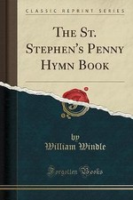 The St Stephen's Penny Hymn Book Classic Reprint,