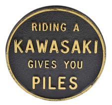 Vintage Old Riding A Kawasaki Motorbike Motorcycle Gives You Piles Plastic Badge