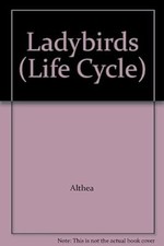 Ladybirds (Life Cycle), Althea, Used; Good Book