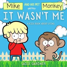 It Wasn't Me: A Kids Book