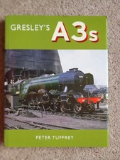 Gresley's  A3's,   by Peter Tuffrey.   Great Northern Books,   2016