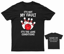 Bowling  Funny It's not my fault it's the lane conditions T-shirt Strike Bowling