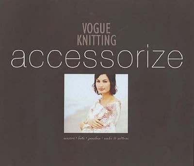 Vogue knitting accessorize - "vogue, knitting"