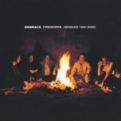 Embrace fireworks singles - embrace:, (singles