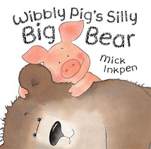 Wibbly pig silly big bear - wibbly,