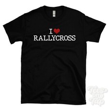 I LOVE RALLYCROSS T-SHIRT