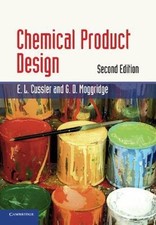 Chemical Product Design (Cambridge Series in Chemical Engineering) by 