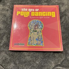 The Art of Pole Dancing: A Spin-by-spin Guide Paperback / softback Book The Fast
