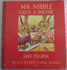 Mr. Nibble Calls the Doctor (Blackberry Farm Books) by Pilgrim, Jane Paperback