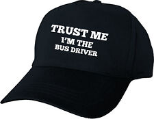 TRUST ME I'M THE BUS DRIVER PERSONALISED BASEBALL CAP GIFT BIRTHDAY