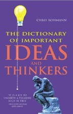 The Dictionary Of Important Ideas And Thinkers-Chris Rohmann, 97