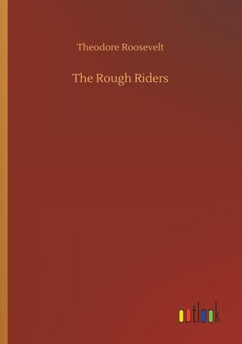 The rough riders theodore - the,
