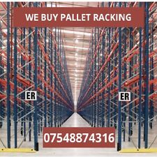 Pallet racking WANTED ! top cash prices paid 