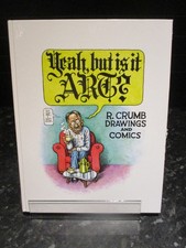 Yeah, but is it Art - R robert .Crumb Drawings and Comics 278 pages hardback
