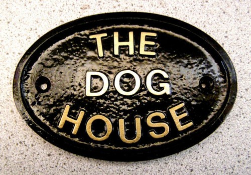 The dog house - -, door