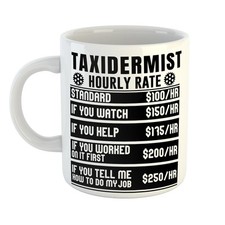 TAXIDERMIST HOURLY RATES MUG