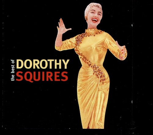 Dorothy squires the best - the, of