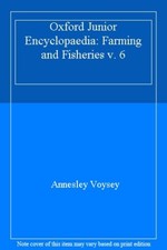 Oxford Junior Encyclopaedia: Farming and Fisheries v. 6-Annesley