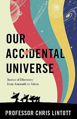 Our accidental universe - our,
