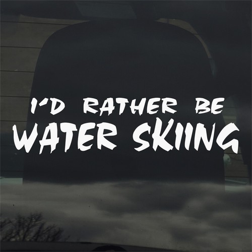 Rather water skiing - i'd, be