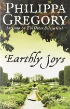 Earthly Joys By  Philippa Gregory. 9780007228478