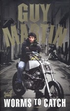Guy Martin - worms to catch (HardBack) - FREE Shipping
