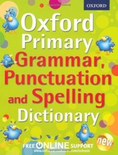 Oxford Primary Grammar, Punctuation and Spelling Dictionary (Oxford Dictionary,
