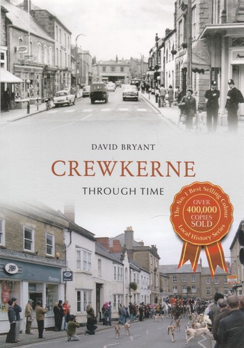 Crewkerne through time - crewkerne,