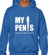 MY PEN IS BIGGER HOODY HOODIE FUNNY RUDE JOKE FASHION TOP COOL COMEDY GIFT TOP
