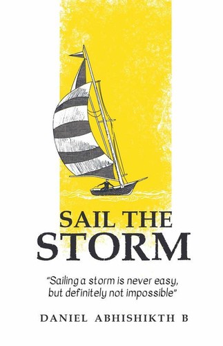 Sail the storm sailing a - sail,