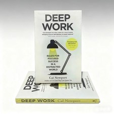 Deep Work: Rules for Focused Success in a Distracted World By Cal Newport - PB
