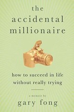 The Accidental Millionaire: How to Succeed in - 1933771917, Gary Fong, paperback